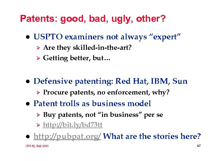 Patents: good, bad, ugly, other? l USPTO examiners not always “expert” Ø Ø l