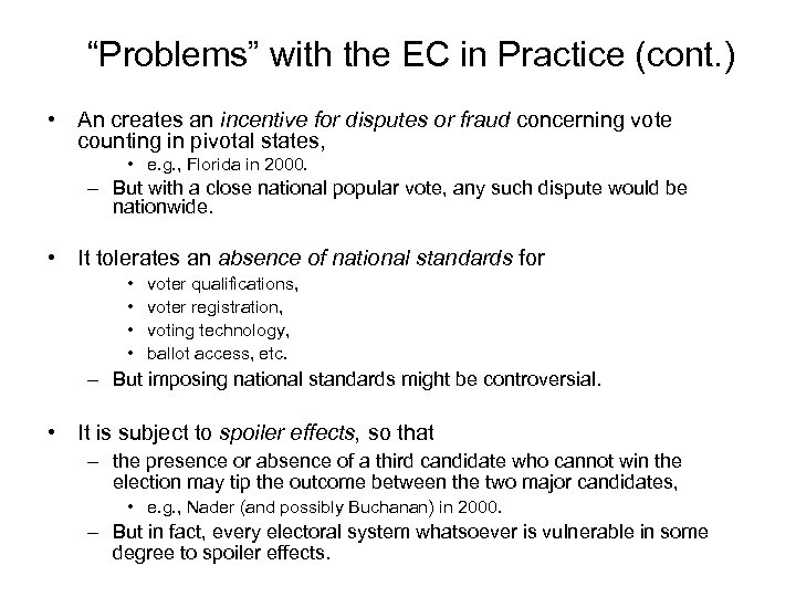 “Problems” with the EC in Practice (cont. ) • An creates an incentive for