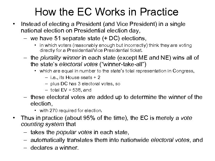 How the EC Works in Practice • Instead of electing a President (and Vice