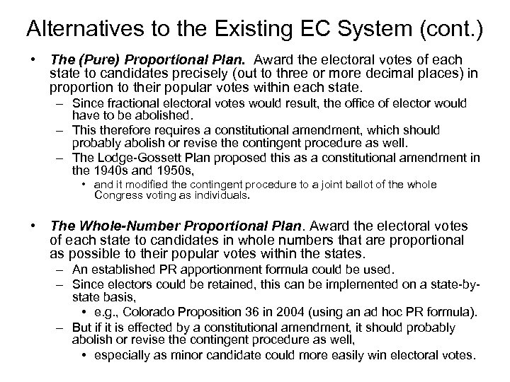 Alternatives to the Existing EC System (cont. ) • The (Pure) Proportional Plan. Award