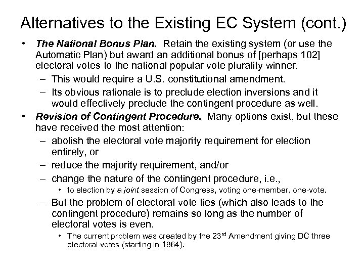 Alternatives to the Existing EC System (cont. ) • The National Bonus Plan. Retain