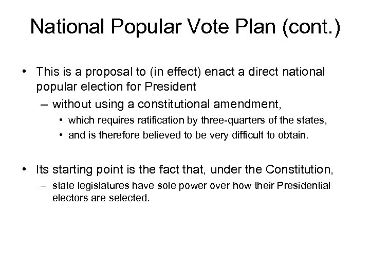 National Popular Vote Plan (cont. ) • This is a proposal to (in effect)