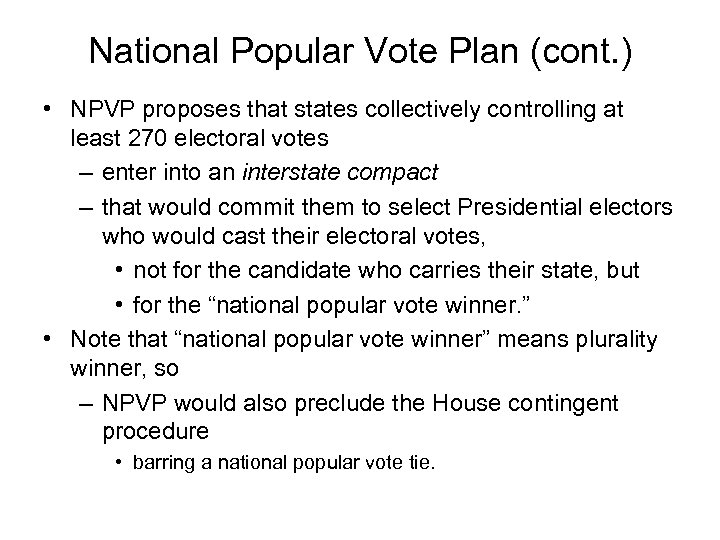 National Popular Vote Plan (cont. ) • NPVP proposes that states collectively controlling at