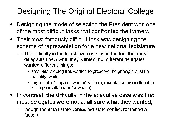 Designing The Original Electoral College • Designing the mode of selecting the President was