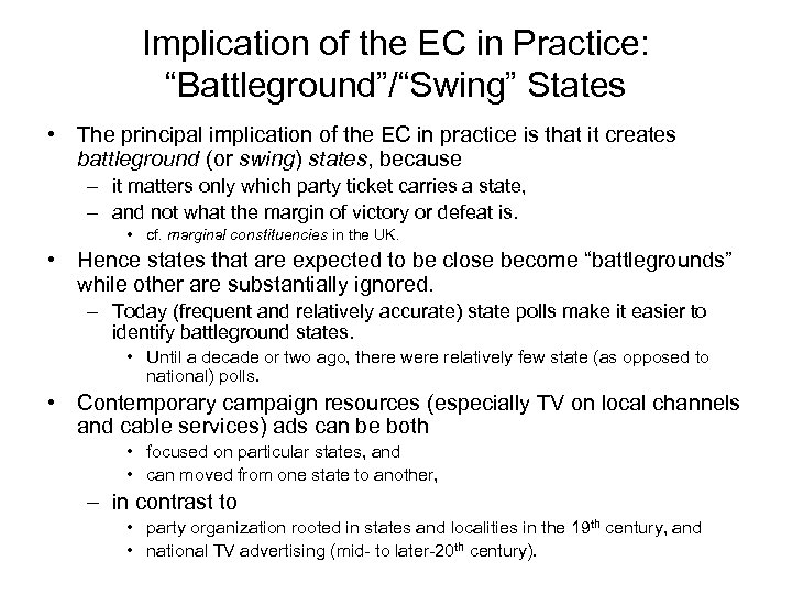 Implication of the EC in Practice: “Battleground”/“Swing” States • The principal implication of the