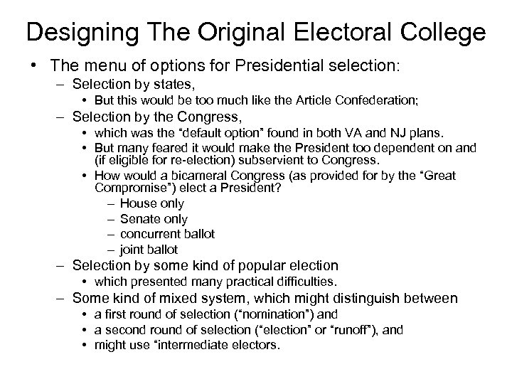 Designing The Original Electoral College • The menu of options for Presidential selection: –