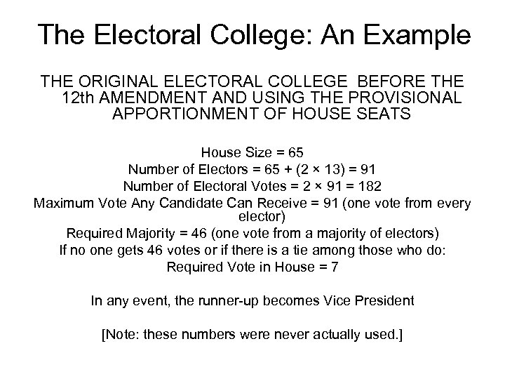 The Electoral College: An Example THE ORIGINAL ELECTORAL COLLEGE BEFORE THE 12 th AMENDMENT