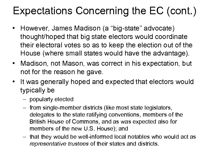 Expectations Concerning the EC (cont. ) • However, James Madison (a “big-state” advocate) thought/hoped