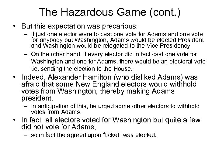 The Hazardous Game (cont. ) • But this expectation was precarious: – If just