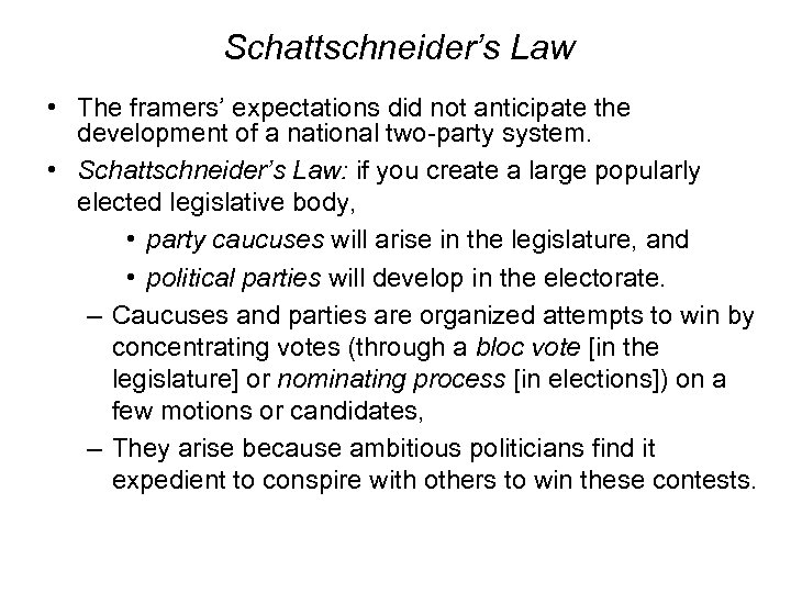 Schattschneider’s Law • The framers’ expectations did not anticipate the development of a national