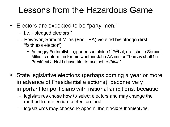 Lessons from the Hazardous Game • Electors are expected to be “party men, ”