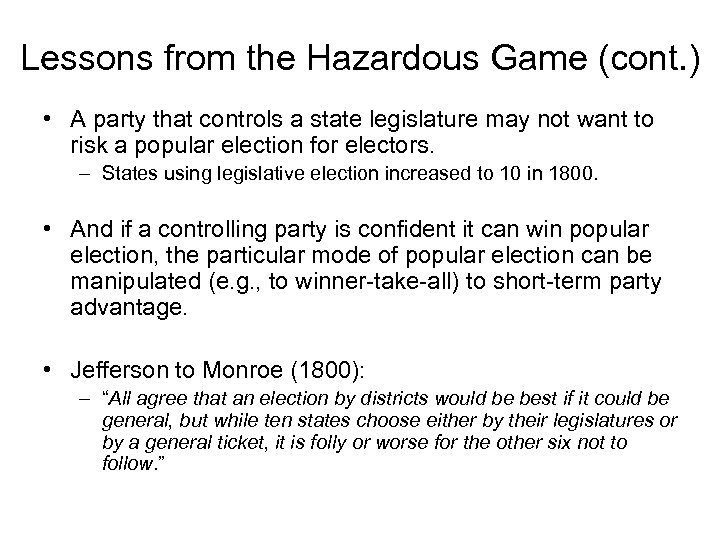 Lessons from the Hazardous Game (cont. ) • A party that controls a state