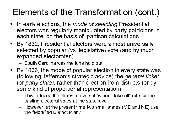 Elements of the Transformation (cont. ) • In early elections, the mode of selecting