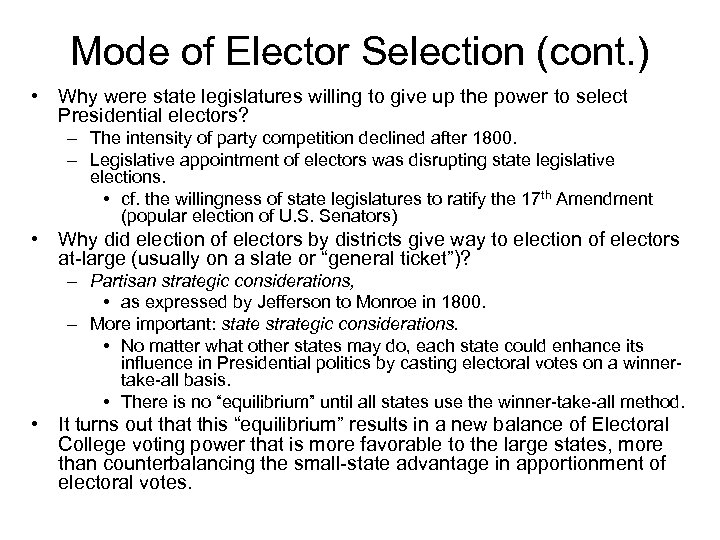 Mode of Elector Selection (cont. ) • Why were state legislatures willing to give