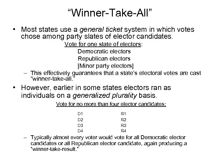“Winner-Take-All” • Most states use a general ticket system in which votes chose among