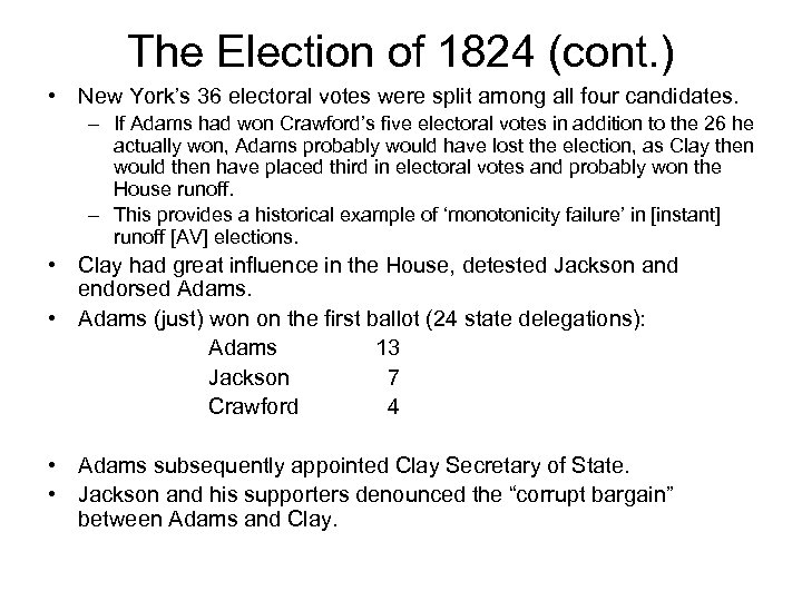 The Election of 1824 (cont. ) • New York’s 36 electoral votes were split