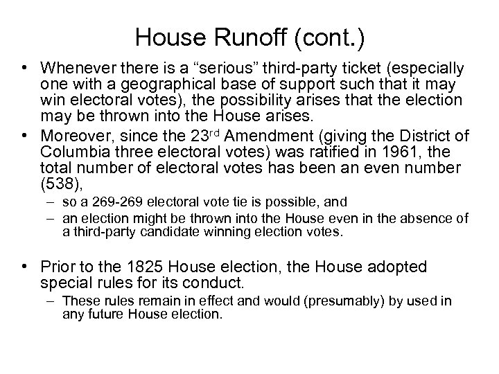 House Runoff (cont. ) • Whenever there is a “serious” third-party ticket (especially one