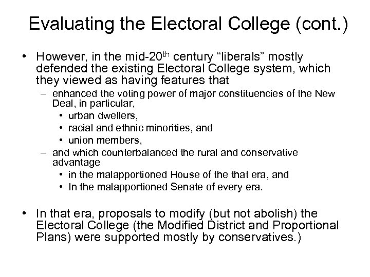 Evaluating the Electoral College (cont. ) • However, in the mid-20 th century “liberals”