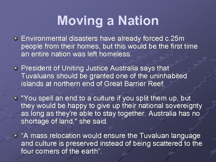 Moving a Nation Environmental disasters have already forced c. 25 m people from their