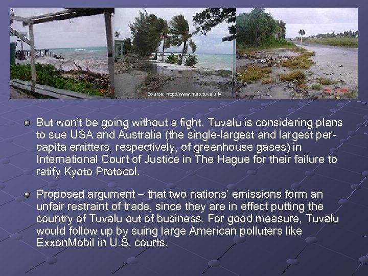 Source: http: //www. map. tuvalu. tv But won’t be going without a fight. Tuvalu