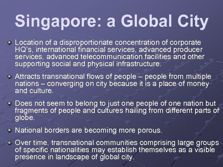 Singapore: a Global City Location of a disproportionate concentration of corporate HQ’s, international financial