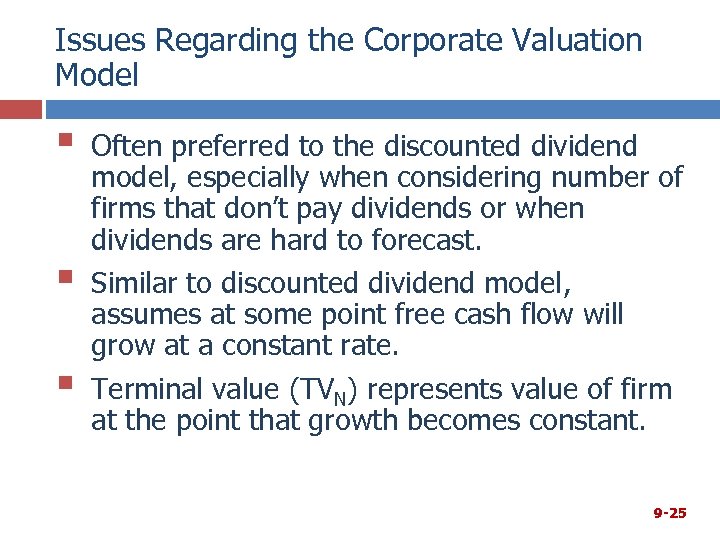 Issues Regarding the Corporate Valuation Model § § § Often preferred to the discounted