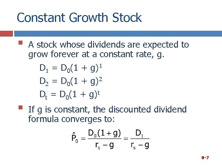 Constant Growth Stock § § A stock whose dividends are expected to grow forever