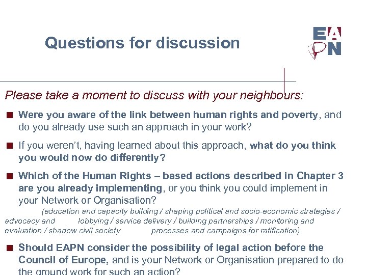 Questions for discussion Please take a moment to discuss with your neighbours: < Were