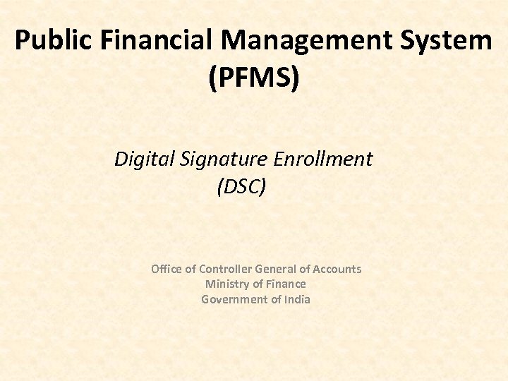 Public Financial Management System (PFMS) Digital Signature Enrollment (DSC) Office of Controller General of