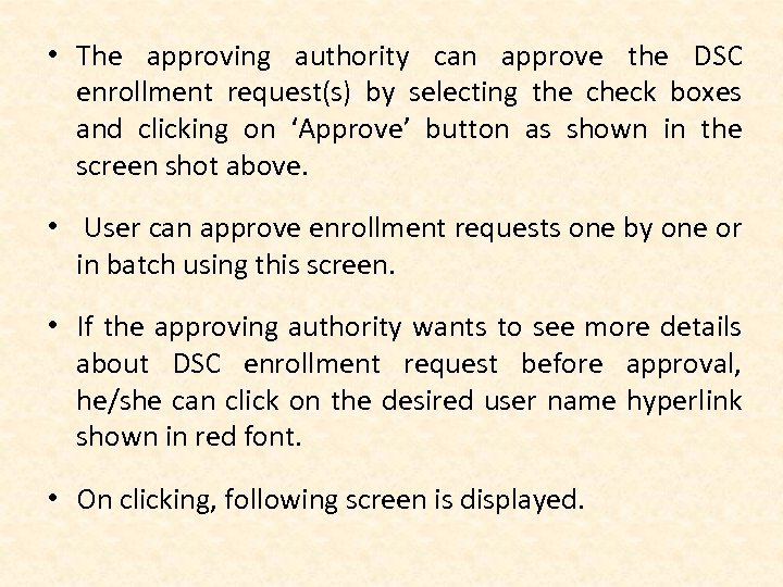  • The approving authority can approve the DSC enrollment request(s) by selecting the