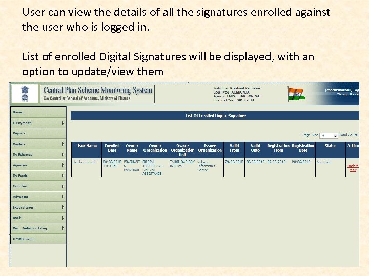 User can view the details of all the signatures enrolled against the user who