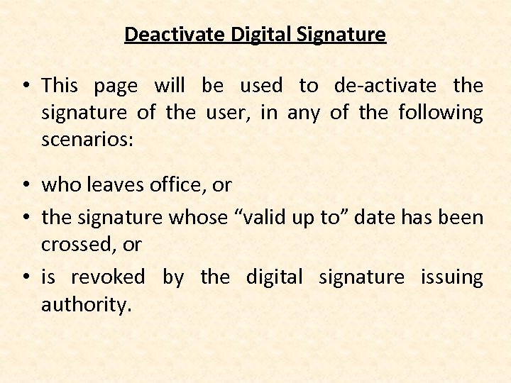 Deactivate Digital Signature • This page will be used to de-activate the signature of