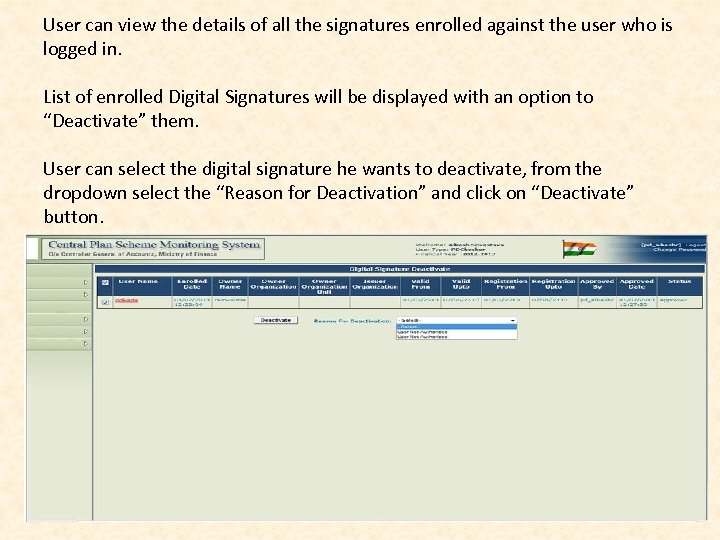 User can view the details of all the signatures enrolled against the user who