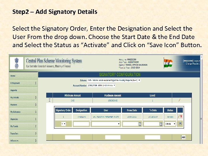 Step 2 – Add Signatory Details Select the Signatory Order, Enter the Designation and