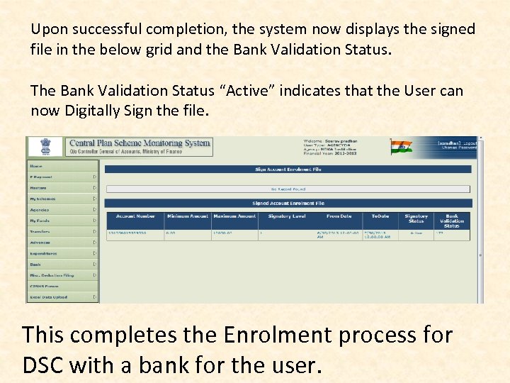 Upon successful completion, the system now displays the signed file in the below grid