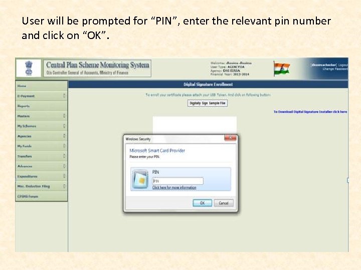 User will be prompted for “PIN”, enter the relevant pin number and click on