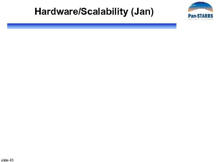 Hardware/Scalability (Jan) slide 43 