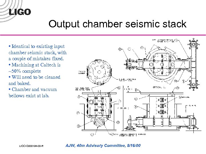 Output chamber seismic stack • Identical to existing input chamber seismic stack, with a