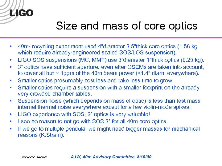 Size and mass of core optics • • • 40 m- recycling experiment used