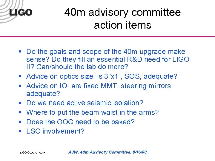 40 m advisory committee action items § Do the goals and scope of the