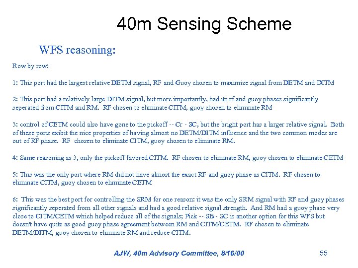 40 m Sensing Scheme WFS reasoning: Row by row: 1: This port had the