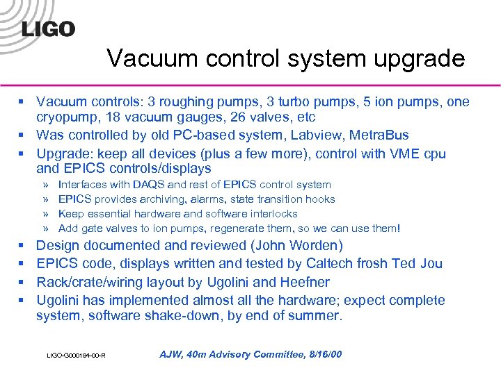 Vacuum control system upgrade § Vacuum controls: 3 roughing pumps, 3 turbo pumps, 5