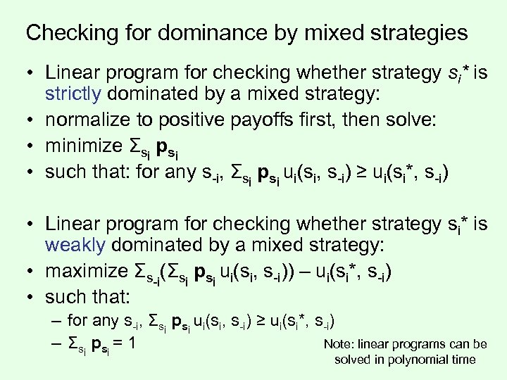 Checking for dominance by mixed strategies • Linear program for checking whether strategy si*