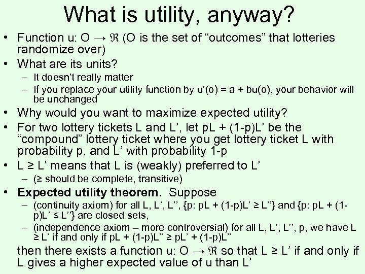 What is utility, anyway? • Function u: O → (O is the set of