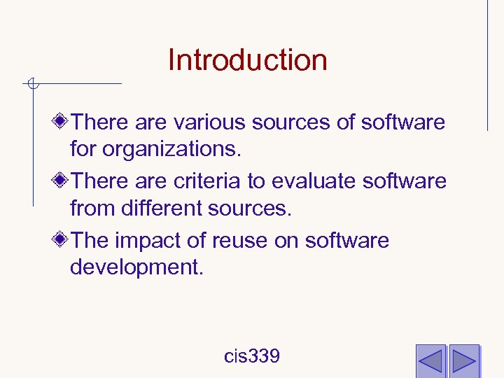 Introduction There are various sources of software for organizations. There are criteria to evaluate