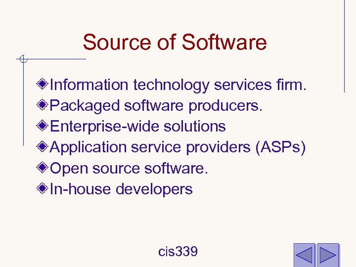 Source of Software Information technology services firm. Packaged software producers. Enterprise-wide solutions Application service