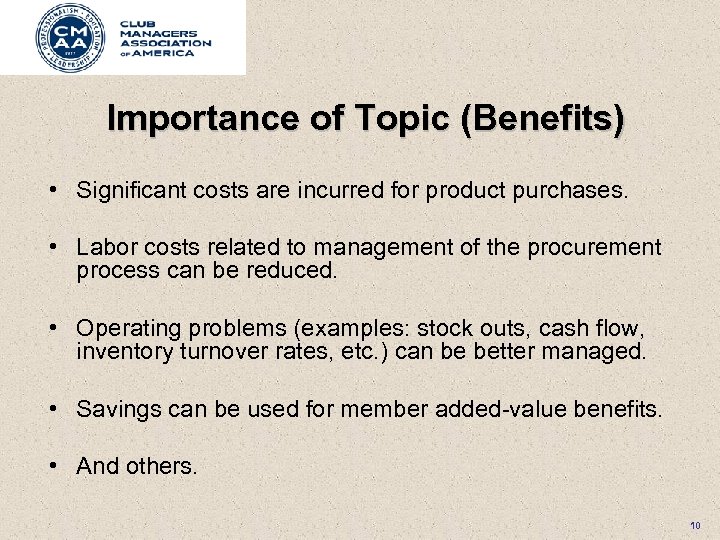 Importance of Topic (Benefits) • Significant costs are incurred for product purchases. • Labor