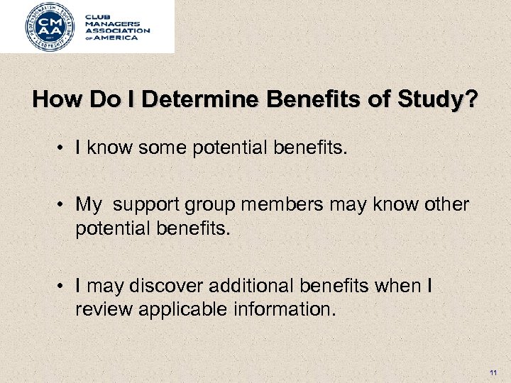 How Do I Determine Benefits of Study? • I know some potential benefits. •