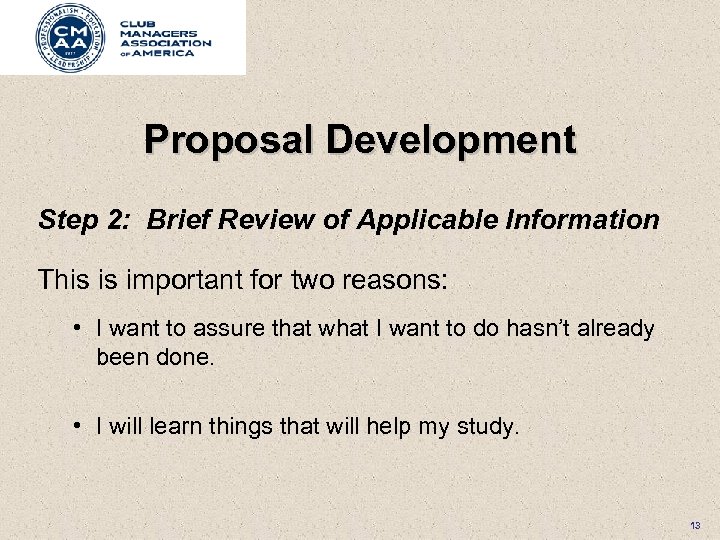 Proposal Development Step 2: Brief Review of Applicable Information This is important for two