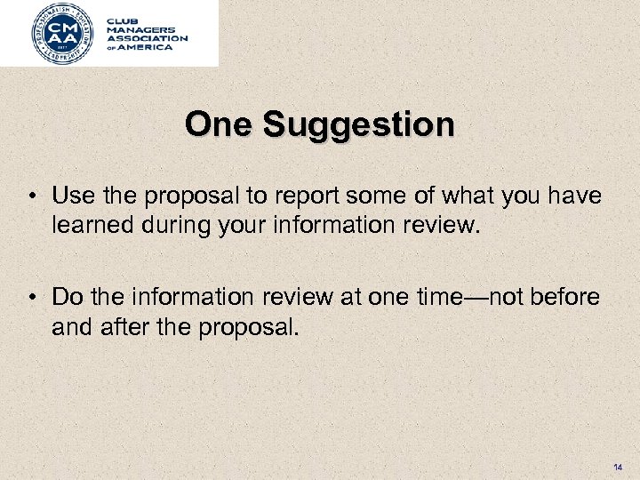 One Suggestion • Use the proposal to report some of what you have learned